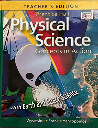 Physical Science: Concepts in Action with Earth and Space Science, Teacher's Edition