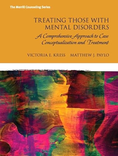 Treating Those with Mental Disorders: A Comprehensive Approach to Case Conceptualization and Treatment