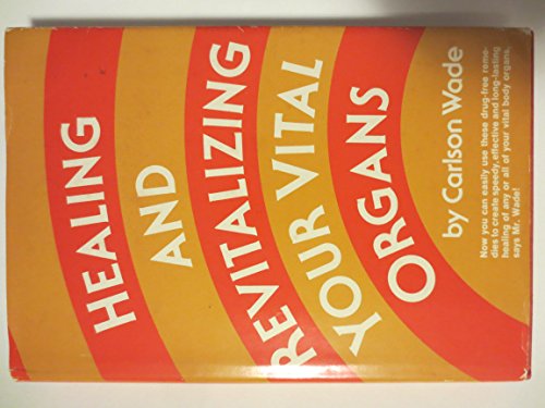 Healing and Revitalizing Your Vital Organs