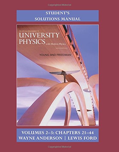 Student's Solution Manual for University Physics with Modern Physics Volumes 2 and 3 (Chs. 21-44)