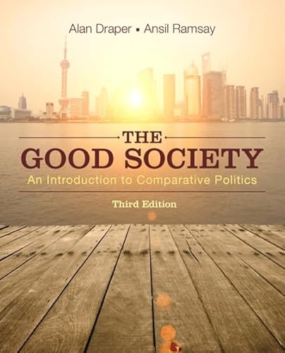 The Good Society: An Introduction to Comparative Politics (3rd Edition)