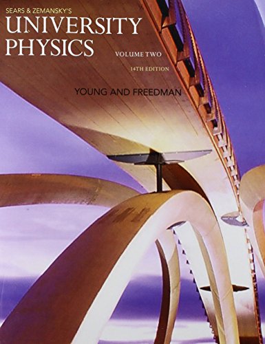 University Physics, Volume 2 (Chs. 21-37) (14th Edition)