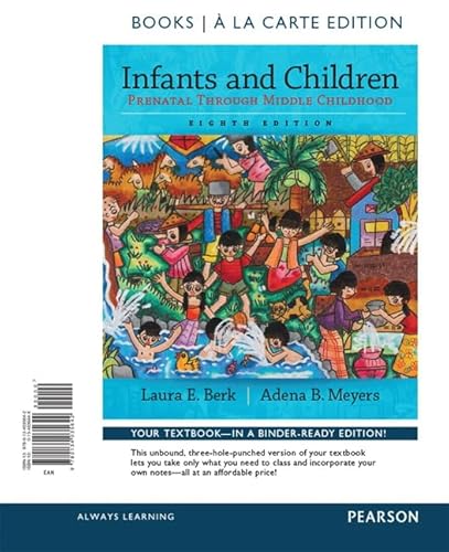 Infants and Children: Prenatal Through Middle Childhood -- Books a la Carte