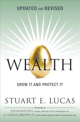 Wealth: Grow It and Protect It, Updated and Revised