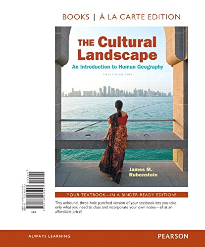 The Cultural Landscape: An Introduction to Human Geography, Books a la Carte Edition (12th Edition)