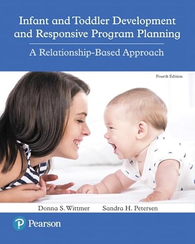 Cover of Infant and Toddler Development and Responsive Program Planning: A Relationship-Based Approach, with Enhanced Pearson eText -- Access Card Package by Petersen, Sandy, paperback Book