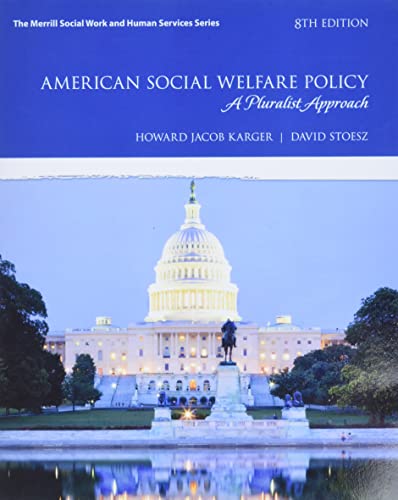 American Social Welfare Policy: A Pluralist Approach, with Enhanced Pearson eText -- Access Card Package (What's New in Social Work)