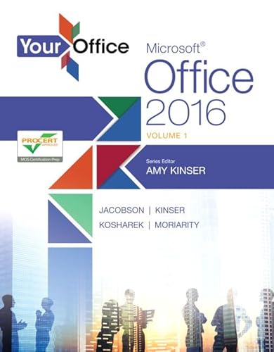 Your Office: Microsoft Office 2016 Volume 1 (Your Office for Office 2016 Series)