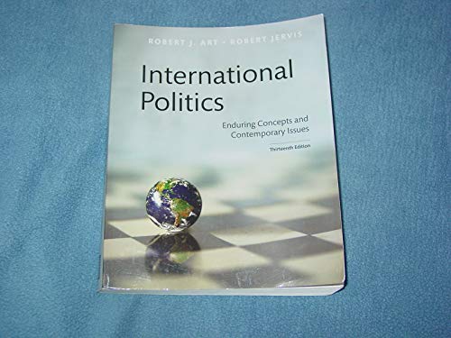 International Politics: Enduring Concepts and Contemporary Issues (13th Edition)