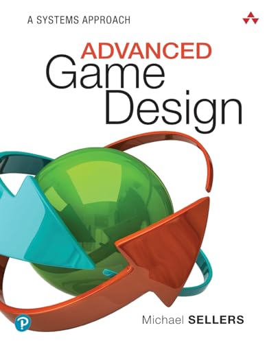 Advanced Game Design: A Systems Approach