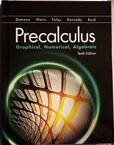 Precalculus: Graphical, Numerical, Algebraic (10th Edition)