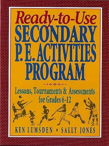 Ready-to-Use Secondary P.E. Activities Program: Lessons, Tournaments & Assessments for Grades 6-12
