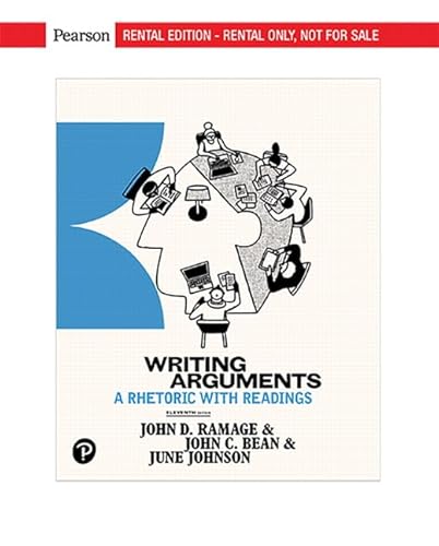 Writing Arguments: A Rhetoric with Readings [RENTAL EDITION]