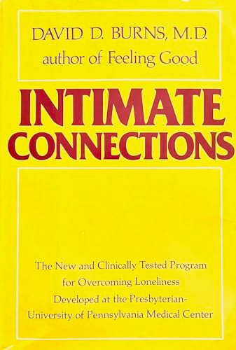 Intimate Connections: The New and Clinically Tested Program for Overcoming Loneliness