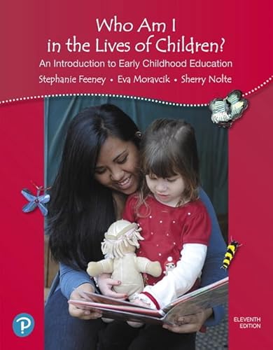 Who Am I in the Lives of Children? An Introduction to Early Childhood Education (California Version)