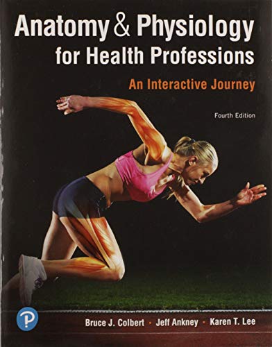 Anatomy & Physiology for Health Professions: An Interactive Journey (Anatomy and Physiology for Health Professions)