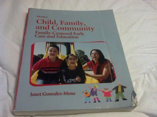 Child, Family, and Community: Family-Centered Early Care and Education (5th Edition)