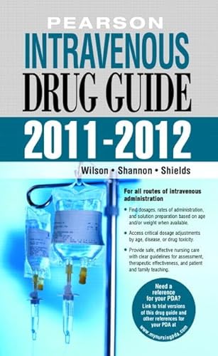 Pearson Intravenous Drug Guide 2011-2012 (2nd Edition) (Peason Intravenous Drug Guide)