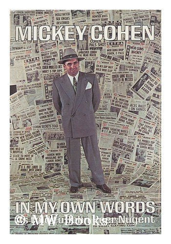 Mickey Cohen, In My Own Words: As Told to John Peer Nugent