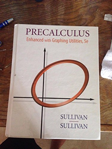 Precalculus: Enhanced with Graphing Utilities (5th Edition)