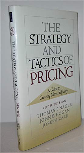 The Strategy and Tactics of Pricing: A Guide to Growing More Profitably