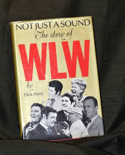 Not just a sound;: The story of WLW