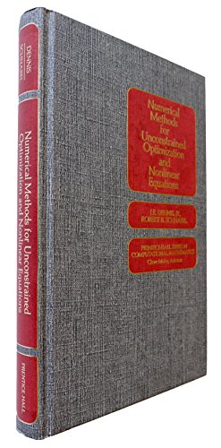 Numerical Methods for Unconstrained Optimization and Nonlinear Equations (Prentice-Hall Series in Computational Mathematics)