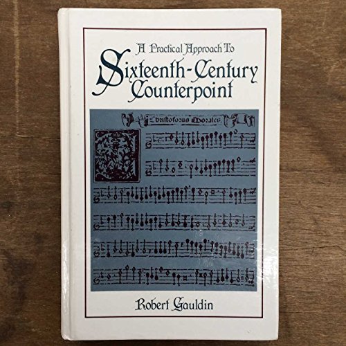 A Practical Approach to Sixteenth - Century Counterpoint