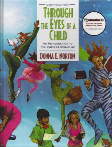 Through the Eyes of a Child: An Introduction to Children's Literature (8th Edition)