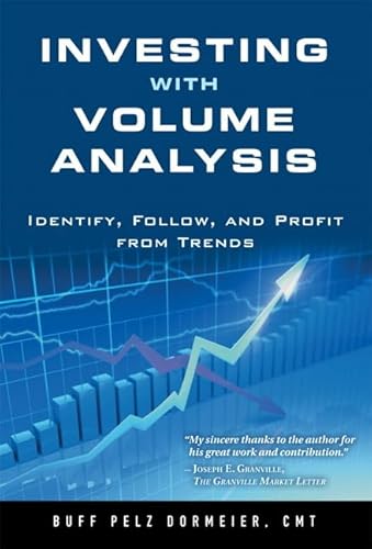 Investing with Volume Analysis: Identify, Follow, and Profit from Trends