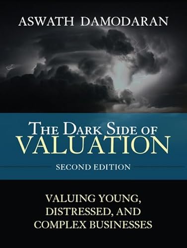 Cover of The Dark Side of Valuation: Valuing Young, Distressed, and Complex Businesses by Damodaran, Aswath, hardcover Book