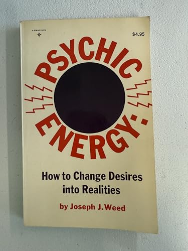 Psychic Energy: How to Change Desires into Realities