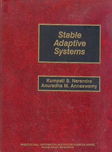 Stable Adaptive Systems (Prentice Hall Information and System Sciences Series)