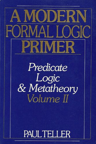 A Modern Formal Logic Primer: Predicate Logic and Metatheory, Volume II