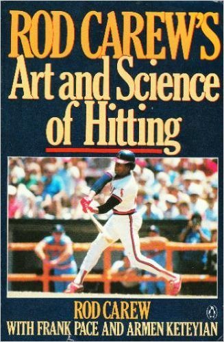 Rod Carew's Art and Science of Hitting