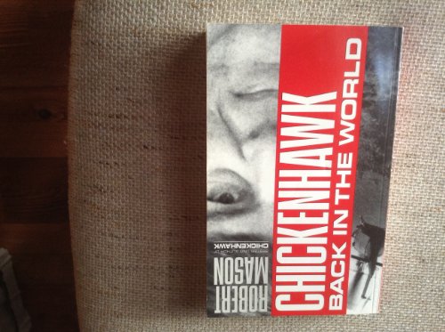 Chickenhawk: Back in the World: Life After Vietnam