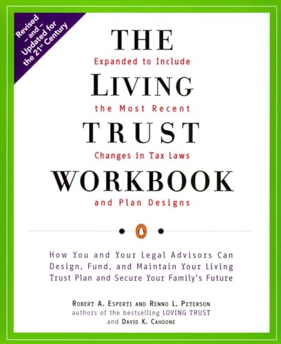 The Living Trust Workbook: How You and Your Legal Advisors Can Design, Fund, and Maintain Your Living Trust Plan and Secure Your Family's Future