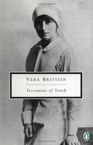 Vera Brittain: Testament of Youth: An Autobiographical Study of the Years 1900-1925 (Penguin Twentieth-Century Classics)
