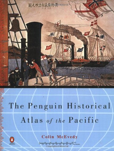 The Penguin Historical Atlas of the Pacific (Hist Atlas)