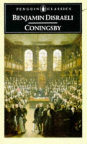 Coningsby: Or, The New Generation (Penguin Classics)