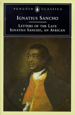 Letters of the Late Ignatius Sancho, an African (Penguin Classics)