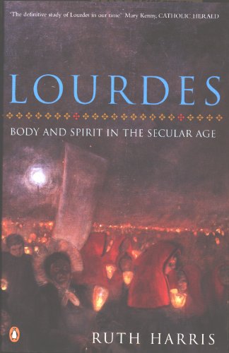 Lourdes: Body And Spirit in the Secular Age