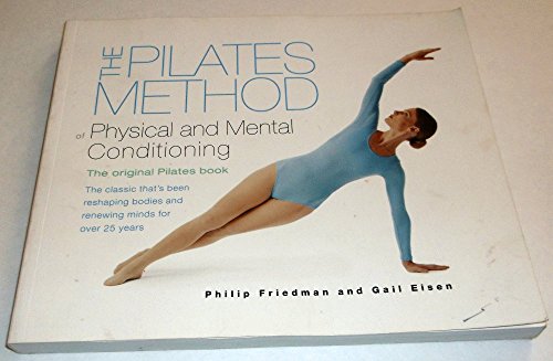 The Pilates Method of Physical and Mental Conditioning
