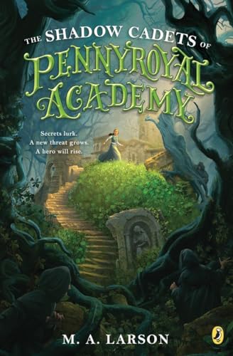 The Shadow Cadets of Pennyroyal Academy
