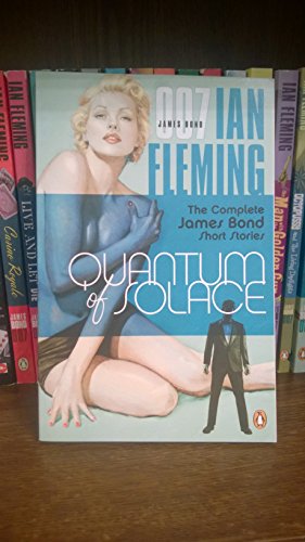 Quantum of Solace: The Complete James Bond Short Stories