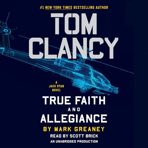 Tom Clancy True Faith and Allegiance (A Jack Ryan Novel)