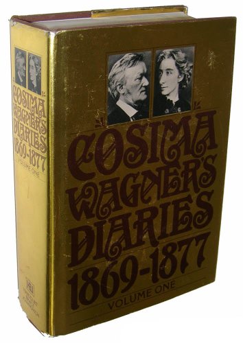 Cosima Wagner's Diaries, Vol. 1: 1869-1877
