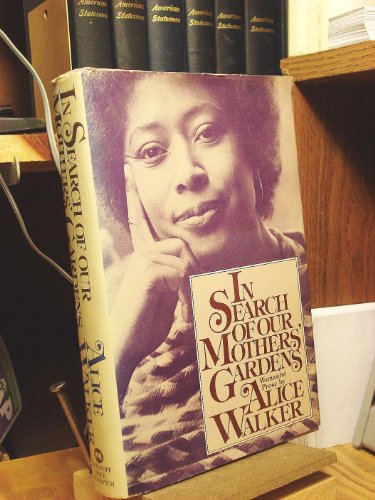 In Search of Our Mothers' Gardens: Womanist Prose