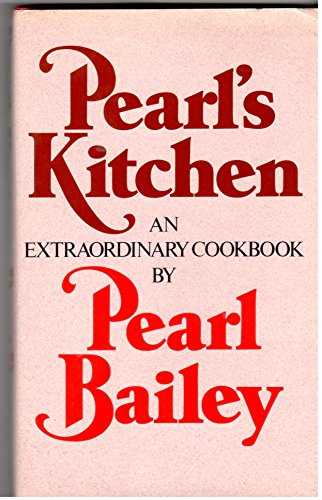 Pearl's Kitchen: An Extraordinary Cookbook