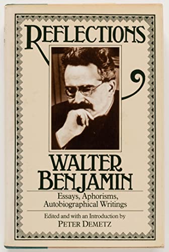Cover of Reflections: Essays, Aphorisms, Autobiographical Writings by Walter Benjamin, hardcover Book